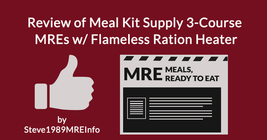 Review of Meal Kit Supply 3-Course MREs w/ Flameless Ration Heater