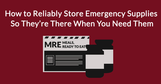 How to Reliably Store Emergency Supplies So They’re There When You Need Them