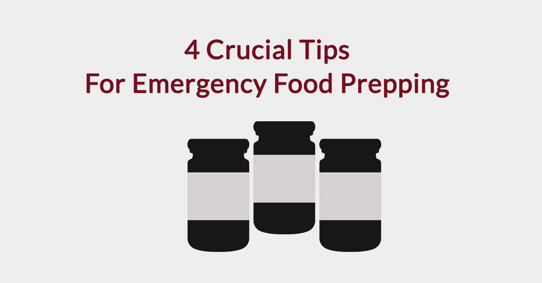 4 Crucial Tips For Emergency Food Prepping