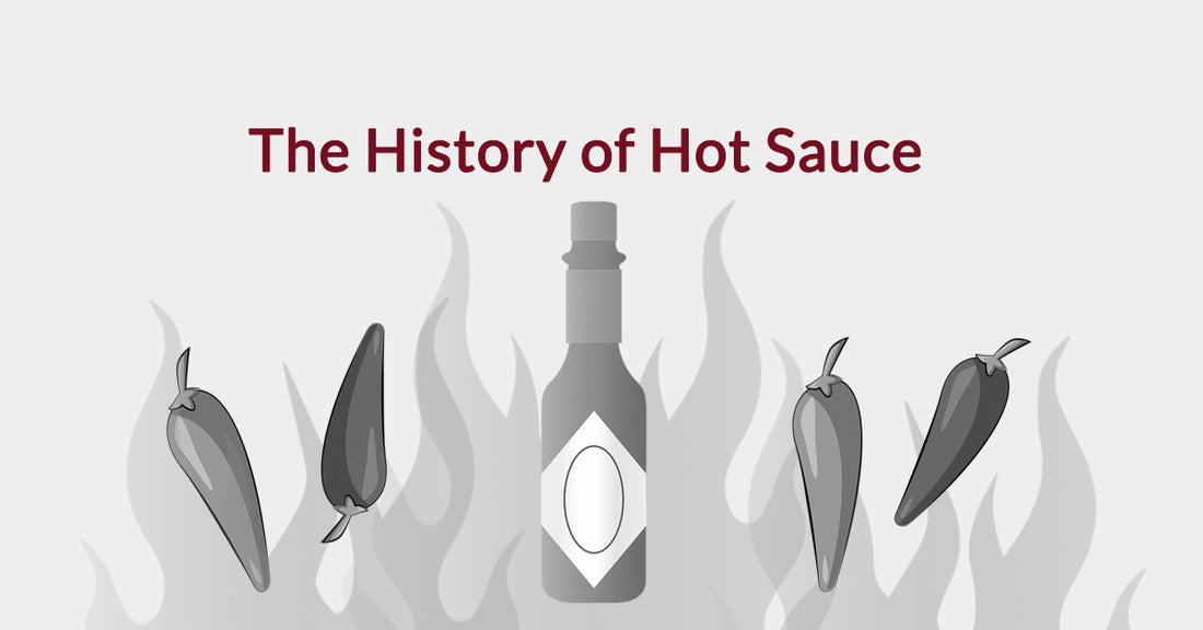 The History Of Modern Hot Sauce