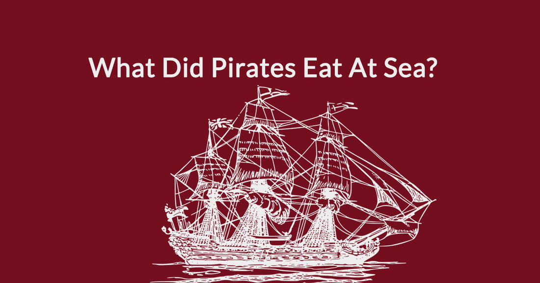 What Did Pirates Eat At Sea?